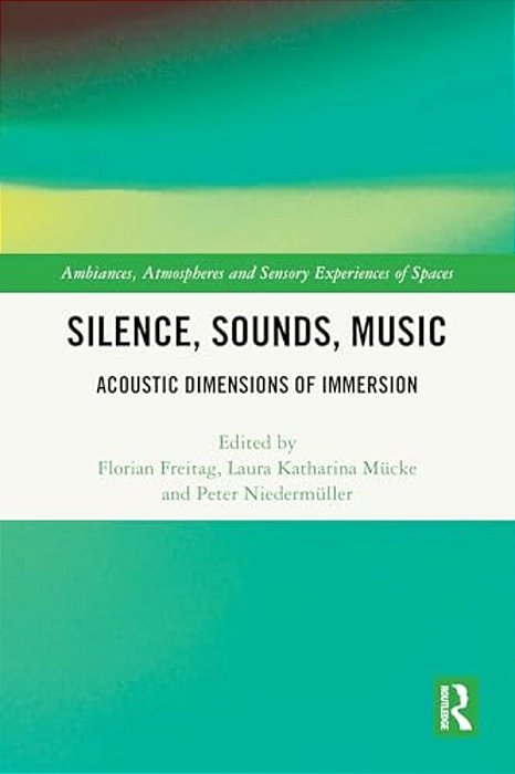 Silence, Sounds, Music: Acoustic Dimensions Of Immersion-..