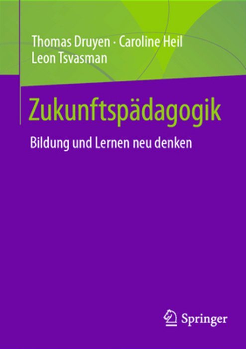 Zukunftspädagogik: Bildung Und Lernen Neu Denken-..