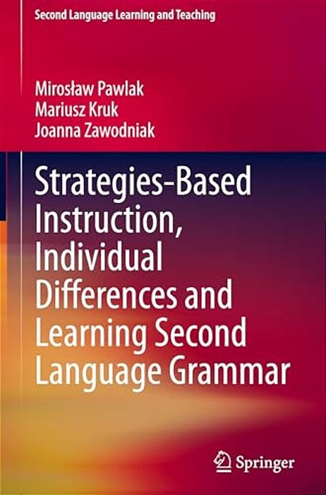 Strategies-Based Instruction, Individual Differences And Learning Second Language Grammar-..