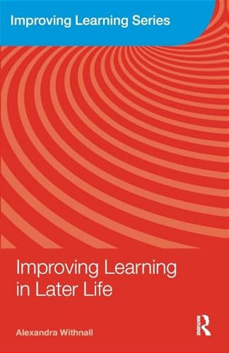 Improving Learning In Later Life-..