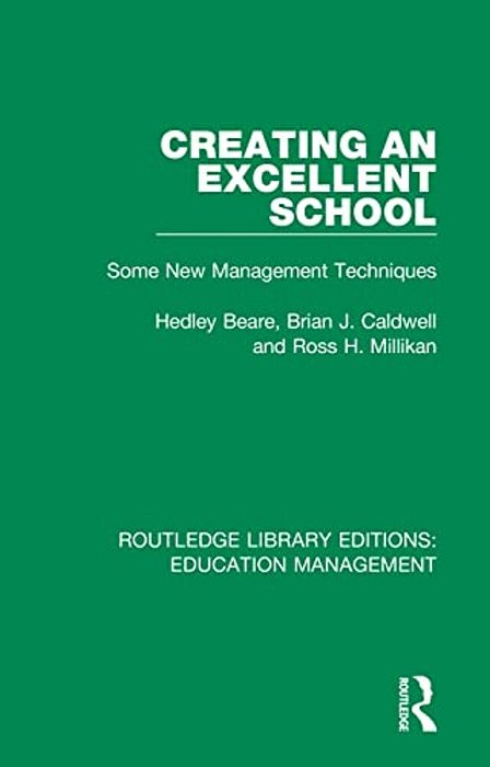 Creating An Excellent School: Some New Management Techniques-..