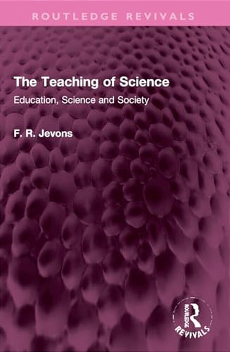 The Teaching Of Science: Education, Science And Society-..
