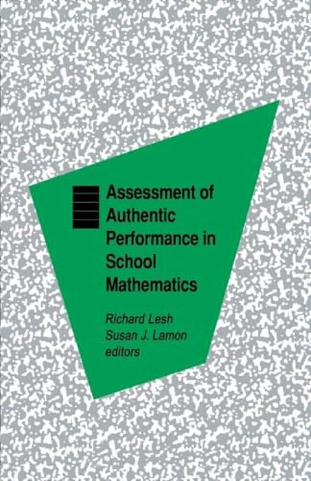 Assessment Of Authentic Performance In School Mathematics-..