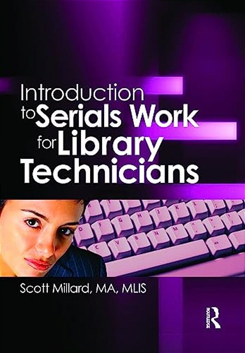 Introduction To Serials Work For Library Technicians-..