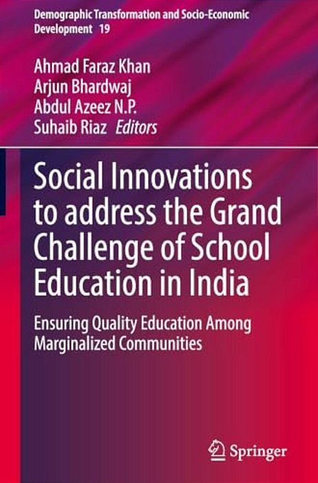 Social Innovations To Address The Grand Challenge Of School Education In India: Ensuring Quality Education Among Marginalized Communities-..