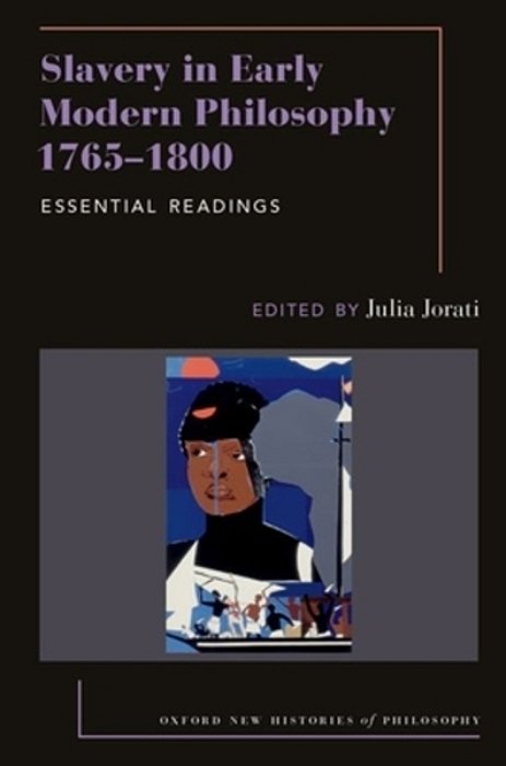 Slavery In Early Modern Philosophy 1765-1800: Essential Readings-..
