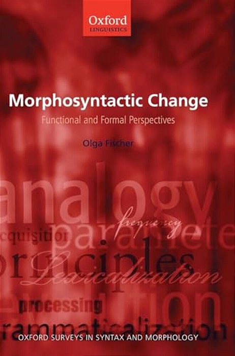Morphosyntactic Change: Functional And Formal Perspectives-..