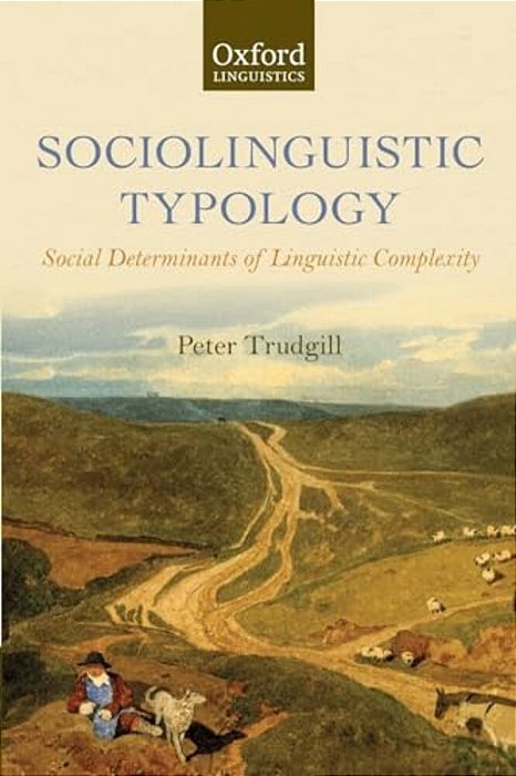 Sociolinguistic Typology: Social Determinants Of Linguistic Complexity-..