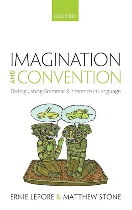 Imagination And Convention: Distinguishing Grammar And Inference In Language-..