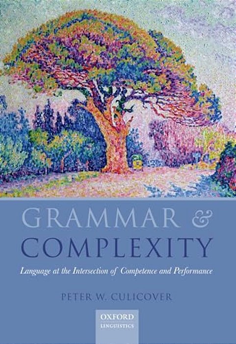 Grammar And Complexity: Language At The Intersection Of Competence And Performance-..