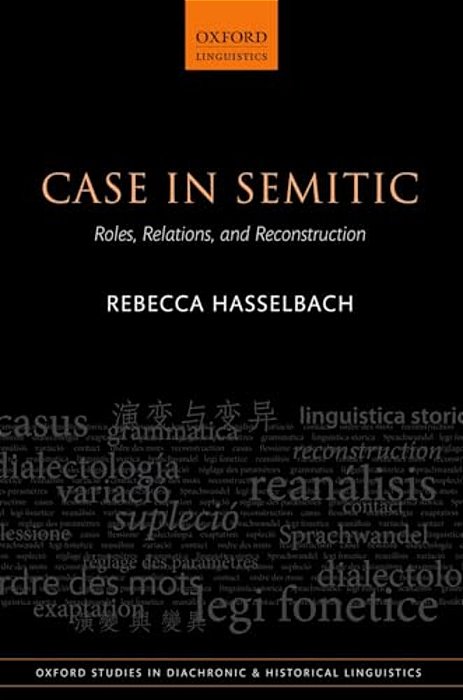 Case In Semitic: Roles, Relations, And Reconstruction-..