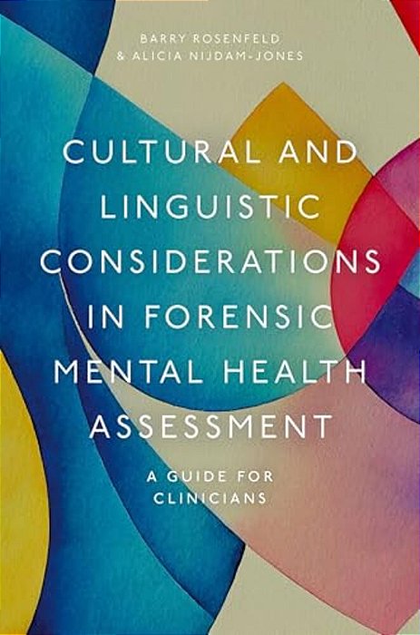 Cultural And Linguistic Considerations In Forensic Mental Health Assessment: A Guide For Clinicians-..