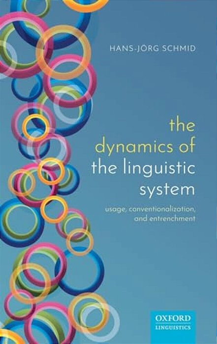 The Dynamics Of The Linguistic System: Usage, Conventionalization, And Entrenchment-..