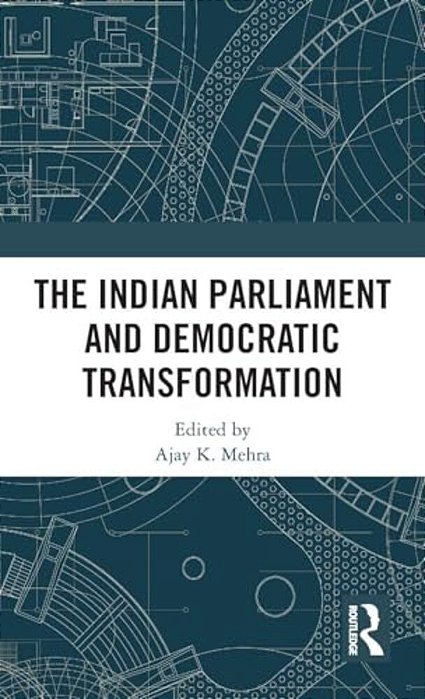 The Indian Parliament And Democratic Transformation-..