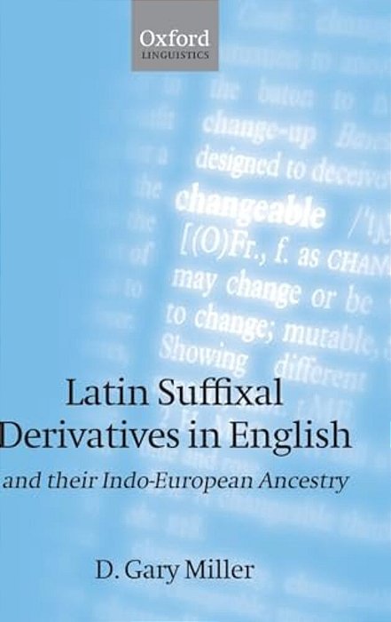 Latin Suffixal Derivatives In English: And Their Indo-European Ancestry-..