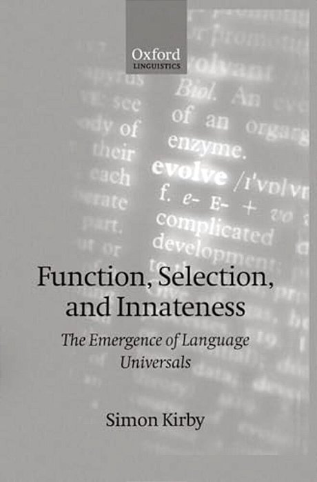 Function, Selection, And Innateness: The Emergence Of Language Universals-..