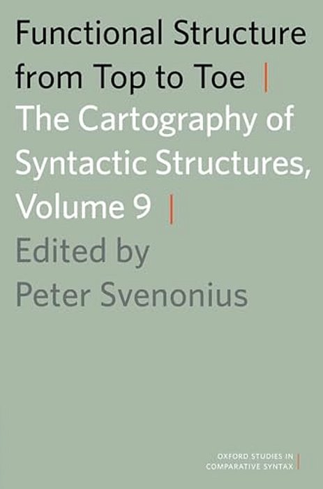 Functional Structure From Top To Toe: The Cartography Of Syntactic Structures, Volume 9-..