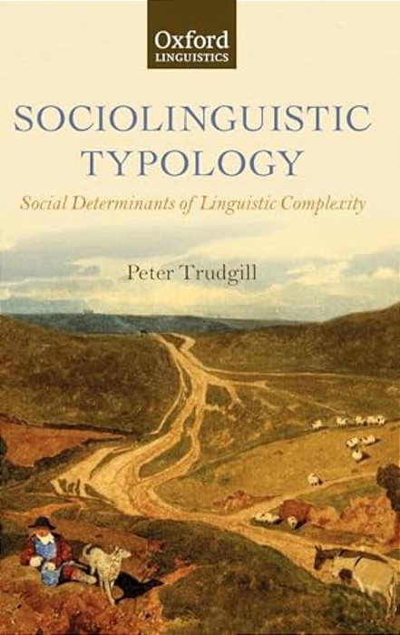 Sociolinguistic Typology: Social Determinants Of Linguistic Complexity-..