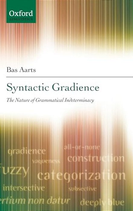 Syntactic Gradience: The Nature Of Grammatical Indeterminacy-..