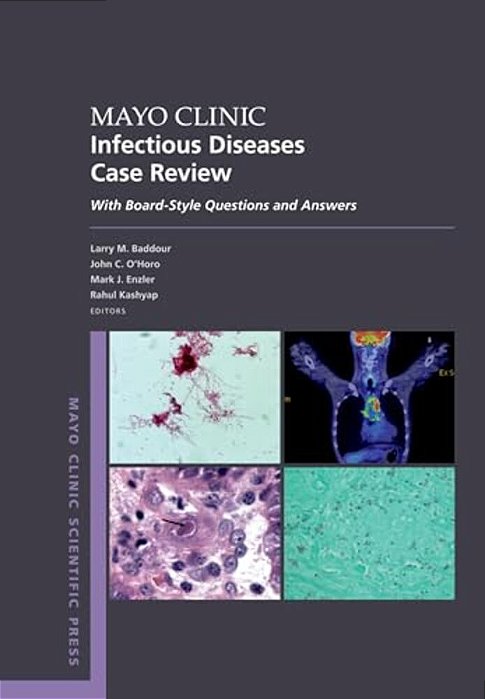 Mayo Clinic Infectious Diseases Case Review: With Board-Style Questions And Answers-..