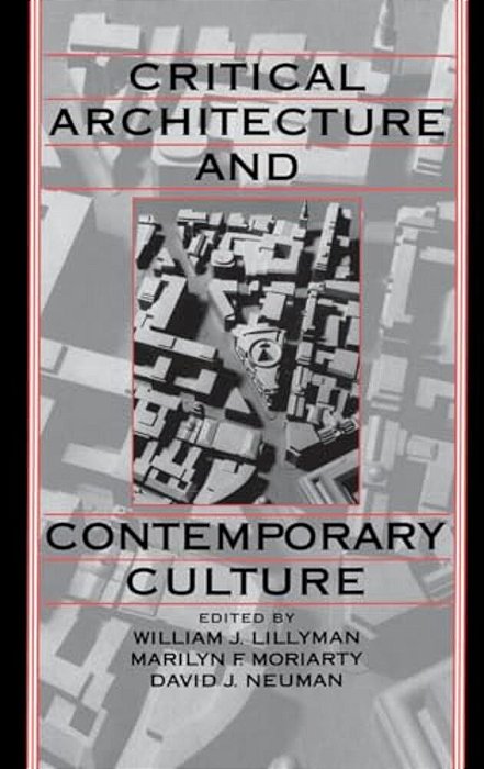 Critical Architecture And Contemporary Culture-..