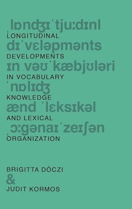 Longitudinal Developments In Vocabulary Knowledge And Lexical Organization-..