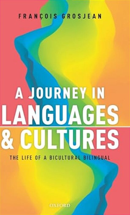 A Journey In Languages And Cultures: The Life Of A Bicultural Bilingual-..