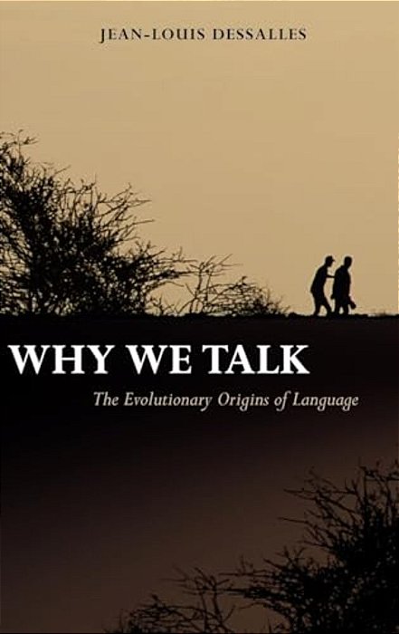 Why We Talk: The Evolutionary Origins Of Language-..