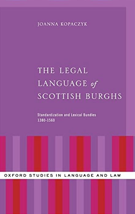 Legal Language Of Scottish Burghs: Standardization And Lexical Bundles (1380-1560)-..