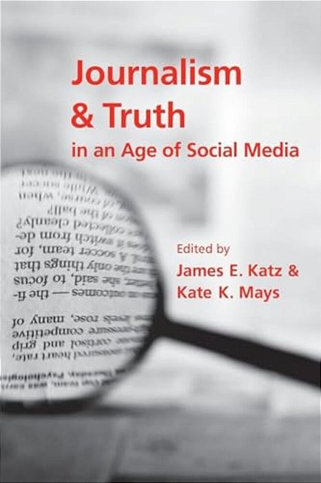 Journalism And Truth In An Age Of Social Media-..