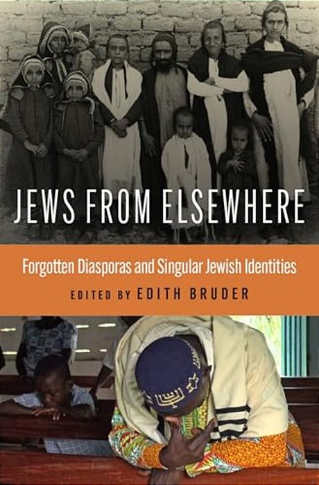 Jews From Elsewhere: Forgotten Diasporas And Singular Jewish Identities-..