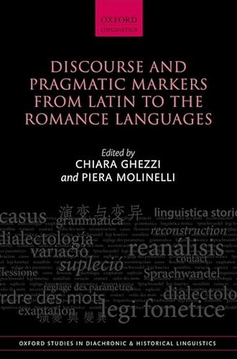 Discourse And Pragmatic Markers From Latin To The Romance Languages-..