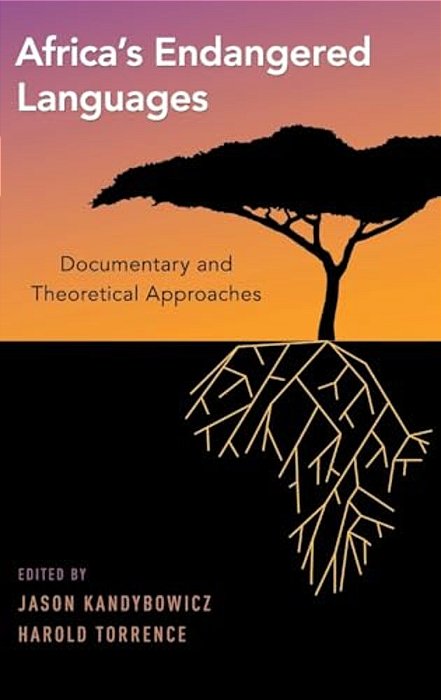 Africa's Endangered Languages: Documentary And Theoretical Approaches-..