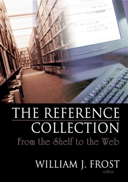 The Reference Collection: From The Shelf To The Web-..