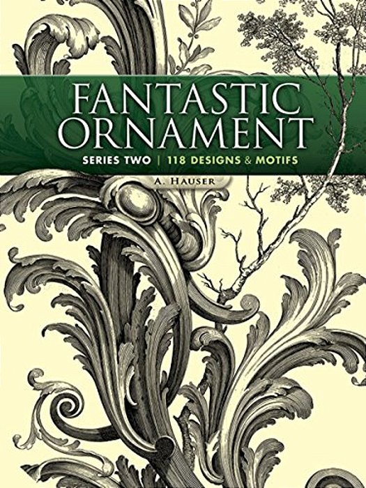 Fantastic Ornament, Series Two: 118 Designs And Motifs-..
