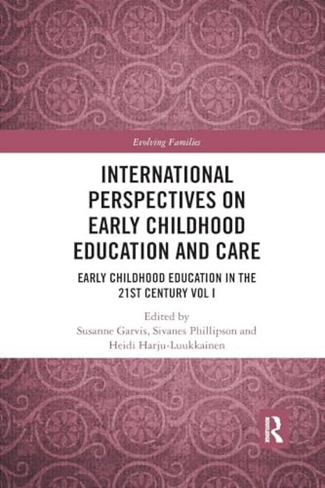 International Perspectives On Early Childhood Education And Care: Early Childhood Education In The 21St Century Vol I-..