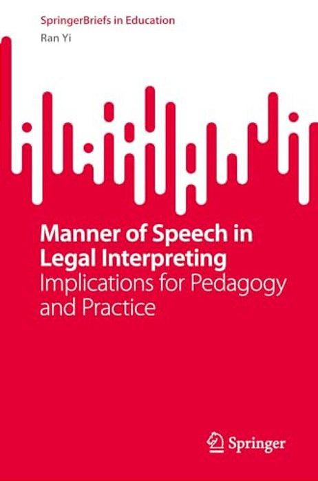 Manner Of Speech In Legal Interpreting: Implications For Pedagogy And Practice-..