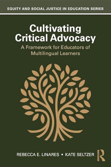 Cultivating Critical Advocacy: A Framework For Educators Of Multilingual Learners-..