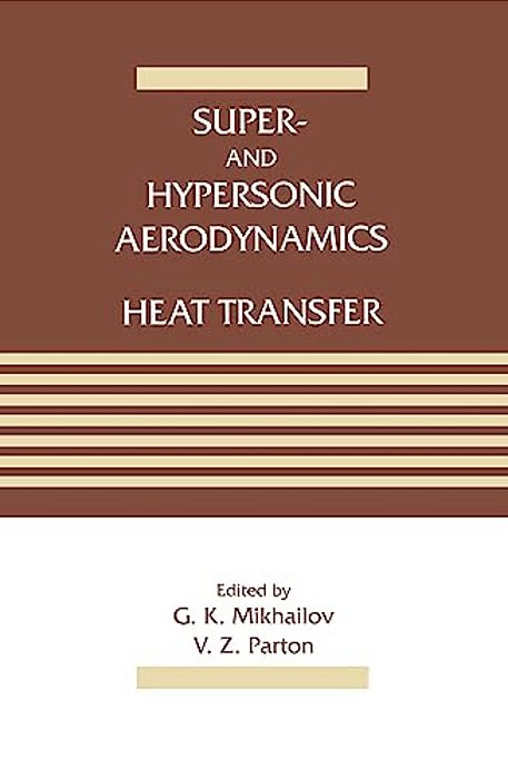 Super- And Hypersonic Aerodynamics And Heat Transfer-..