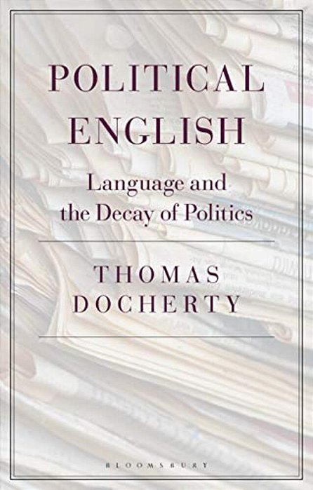 Political English: Language And The Decay Of Politics-..