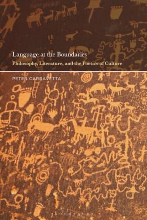 Language At The Boundaries: Philosophy, Literature, And The Poetics Of Culture-..
