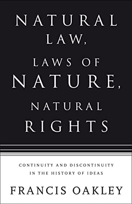 Natural Law, Laws Of Nature, Natural Rights: Continuity And Discontinuity In The History Of Ideas-..