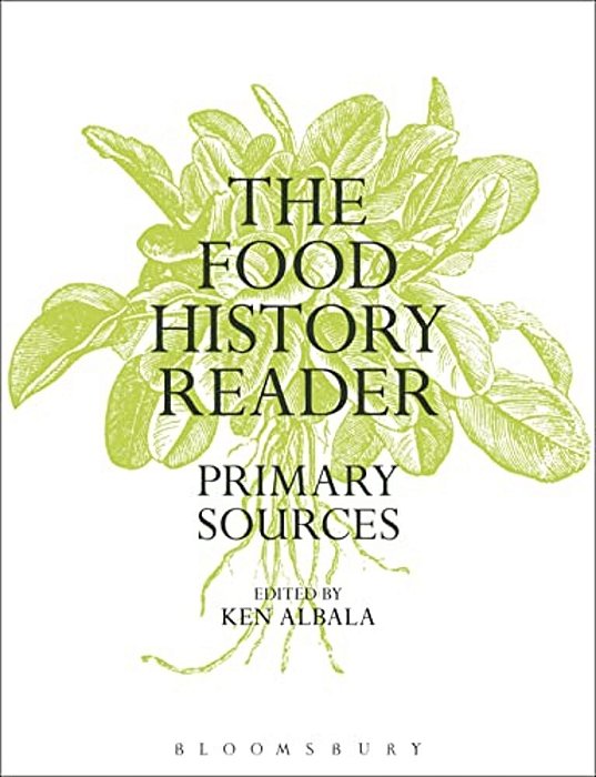 The Food History Reader: Primary Sources-..