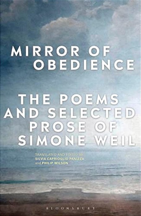 Mirror Of Obedience: The Poems And Selected Prose Of Simone Weil-..