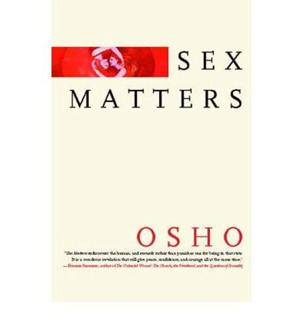 Sex Matters: From Sex To Superconsciousness-..