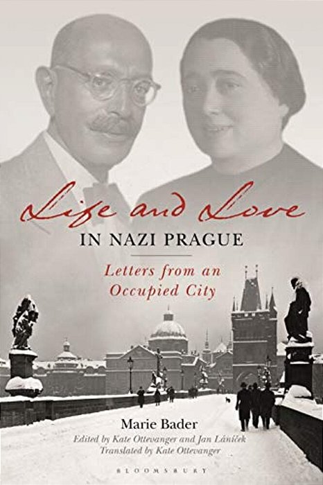 Life And Love In Nazi Prague: Letters From An Occupied City-..