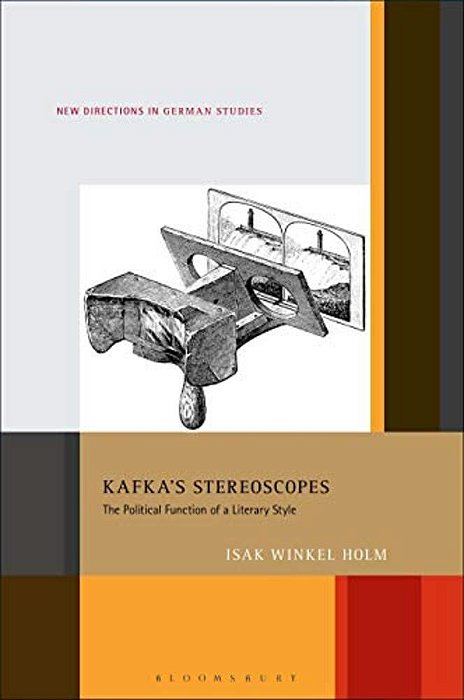 Kafka's Stereoscopes: The Political Function Of A Literary Style-..
