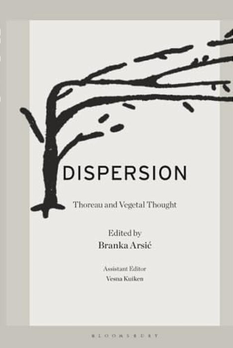 Dispersion: Thoreau And Vegetal Thought-..