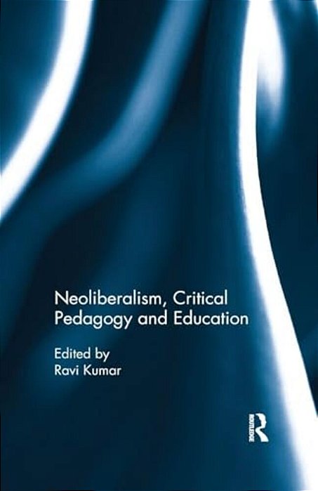 Neoliberalism, Critical Pedagogy And Education-..