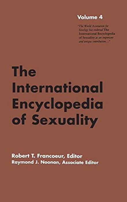 International Encyclopedia Of Sexuality: Volume 4-..